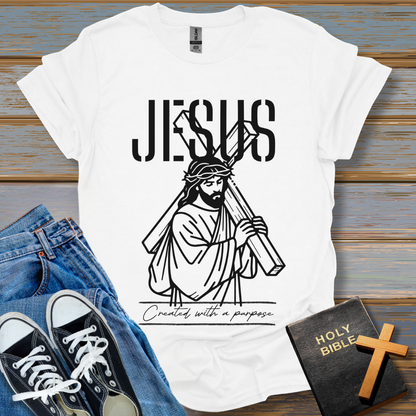 Jesus Created With a Purpose Unisex T-Shirt