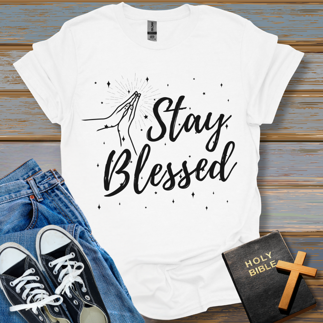 Stay Blessed Unisex T-Shirt