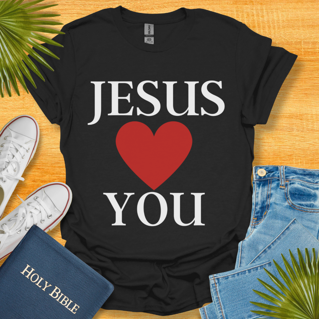 Jesus Loves You T-Shirt