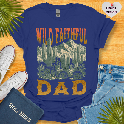 Wild Faithful Dad T-Shirt