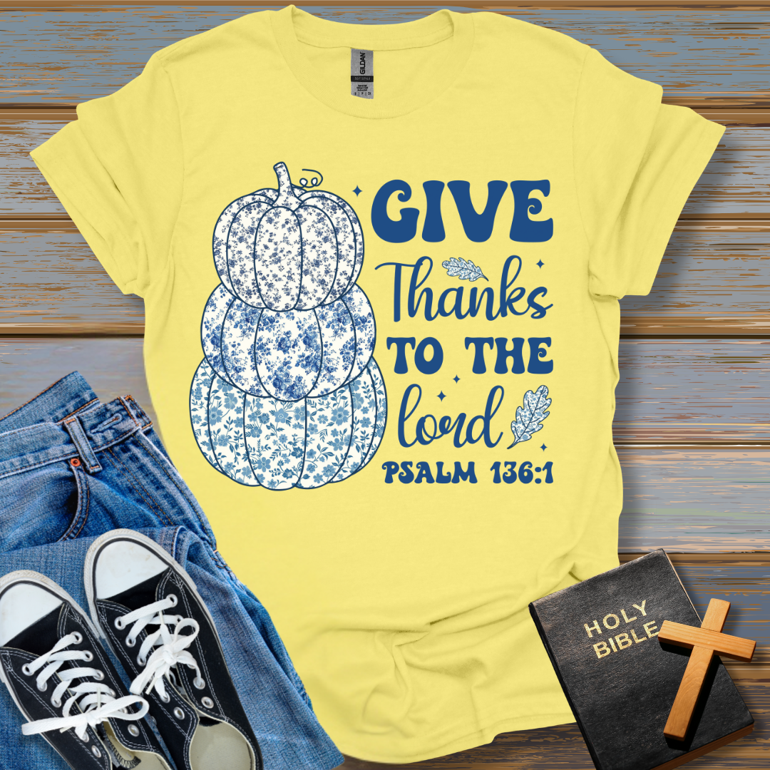 Give Thanks to the Lord T-Shirt