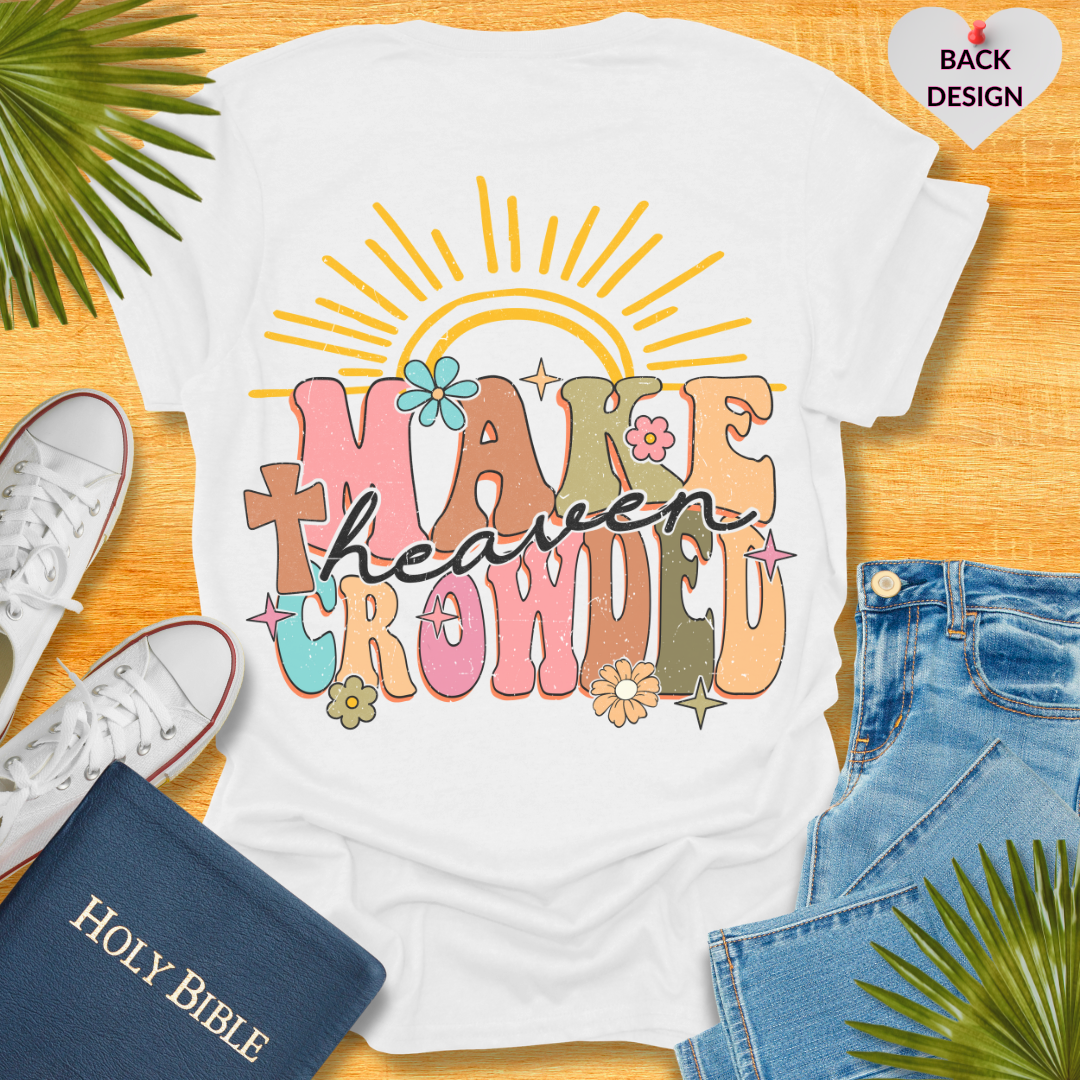 Make Heaven Crowded T-shirts