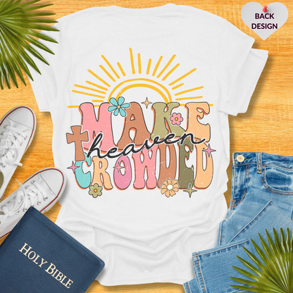 Make Heaven Crowded T-shirts