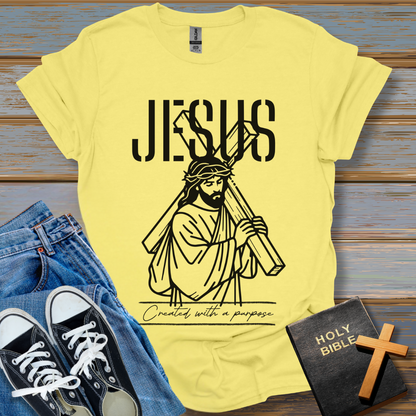 Jesus Created With a Purpose Unisex T-Shirt