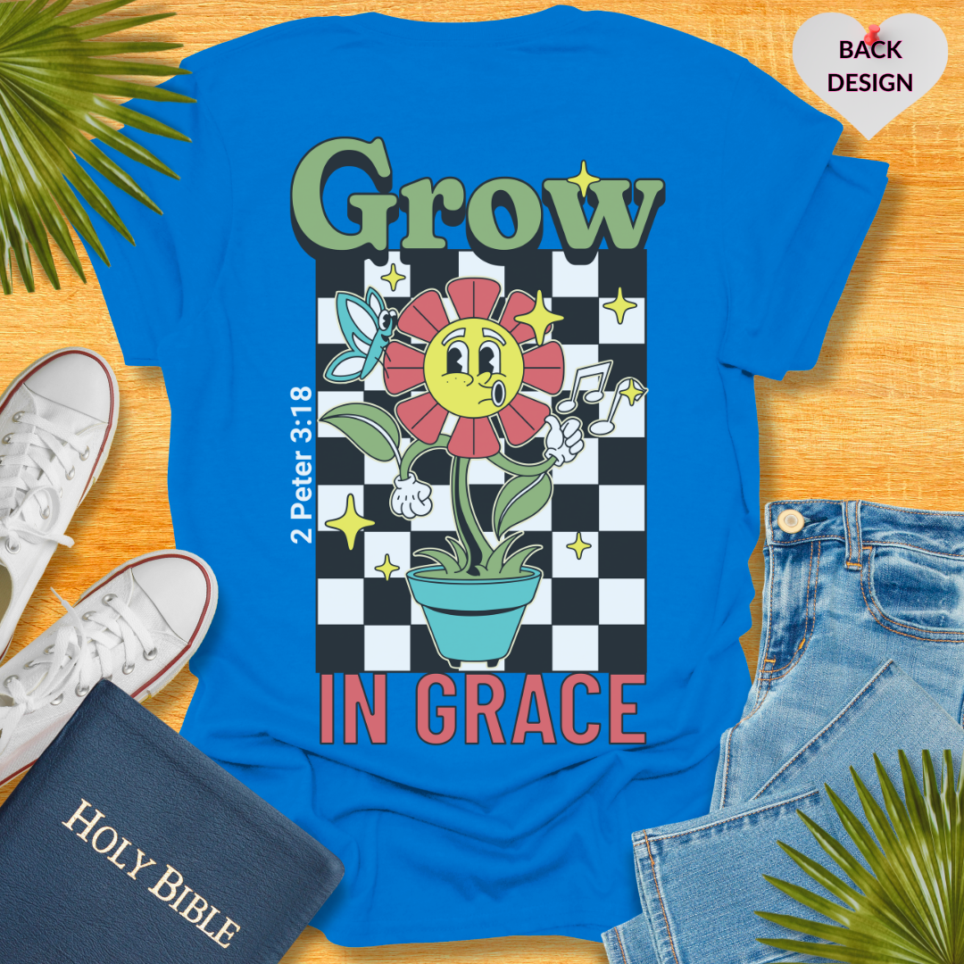 Grow In Grace T-Shirt