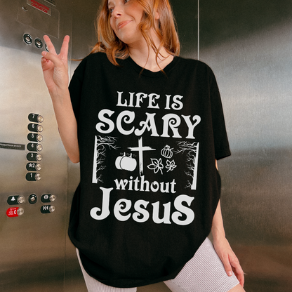 Life Is Scary Without Jesus Unisex T-Shirt