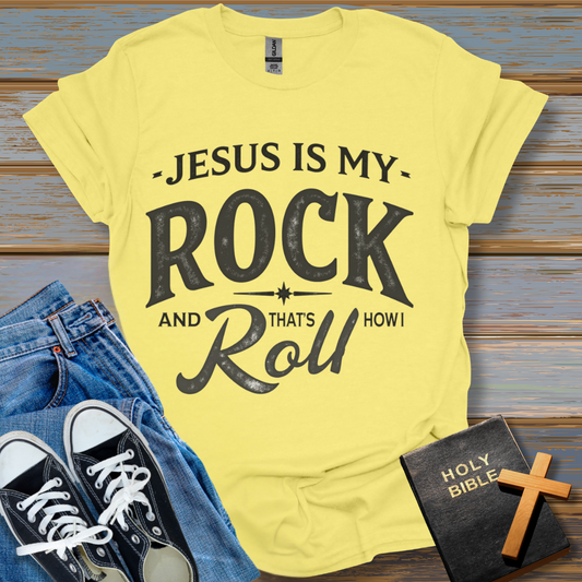 Jesus Is My Rock and That's How I Roll Unisex T-Shirt