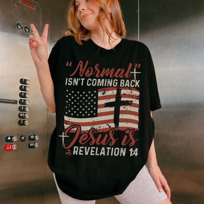 Normal Isn't Coming Back Jesus Is T-Shirt