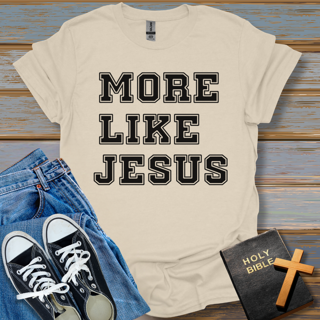 More Like Jesus Unisex T-Shirt