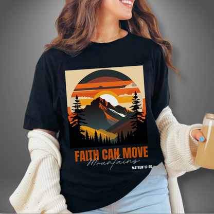 Faith Can Move Mountains T-Shirt