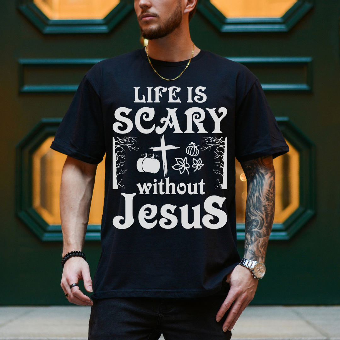 Life Is Scary Without Jesus Unisex T-Shirt