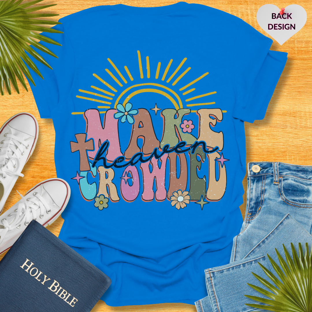 Make Heaven Crowded T-shirts