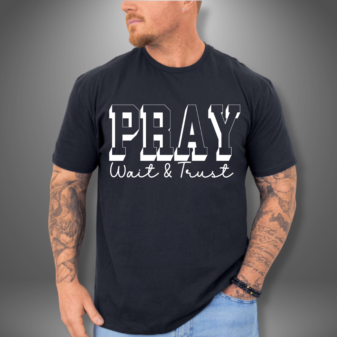 Pray Wait and Trust Unisex T-Shirt