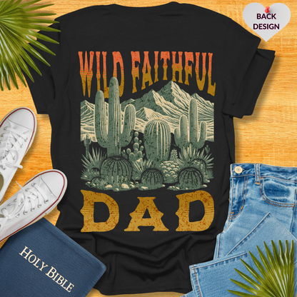 Wild Faithful Dad T-Shirt