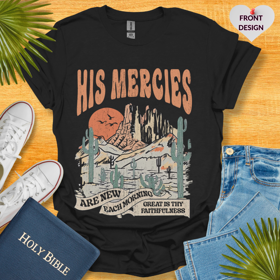 His Mercies are new each Morning T-Shirt