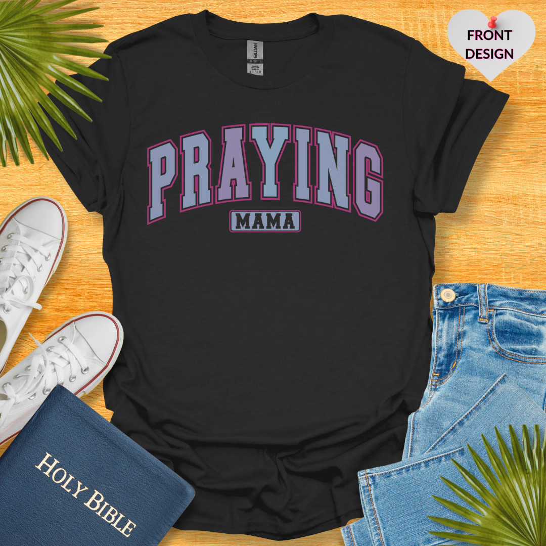 Praying MAMA T-Shirt