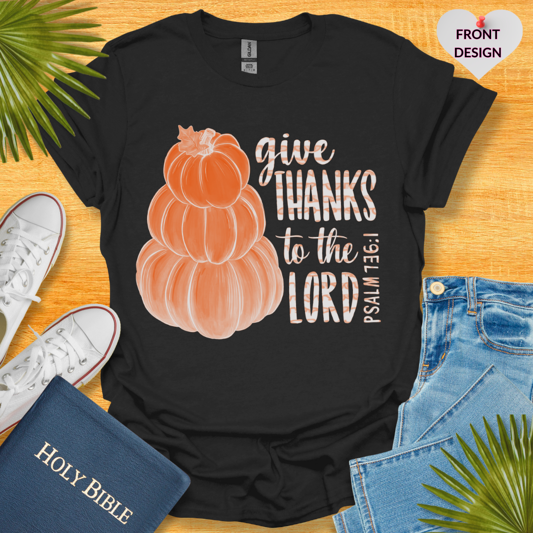 Give Thanks To The Unisex T-Shirt