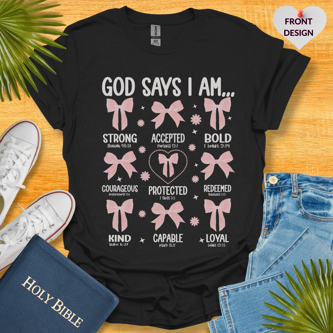 God Says I am T-Shirt