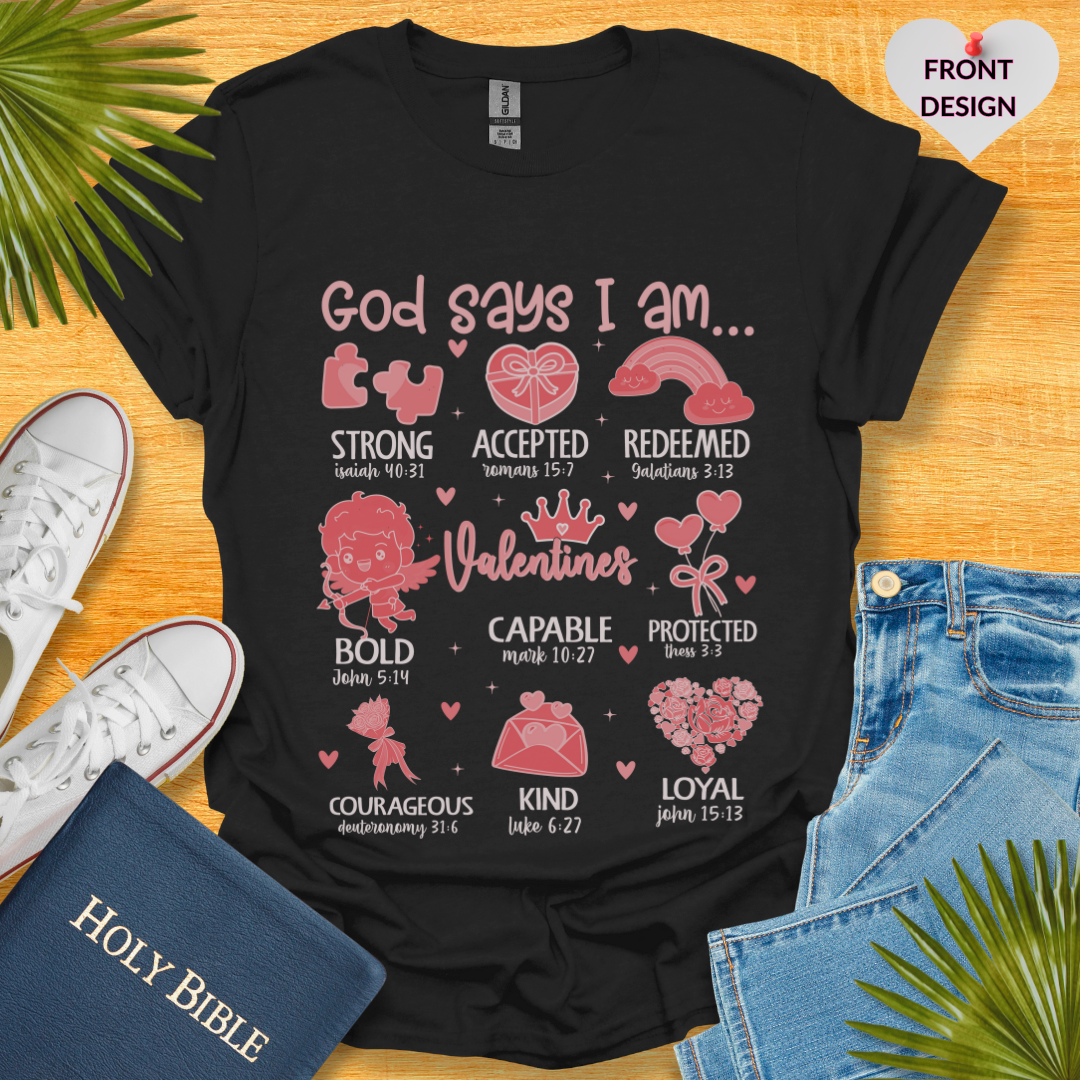 God Says I am T-Shirt