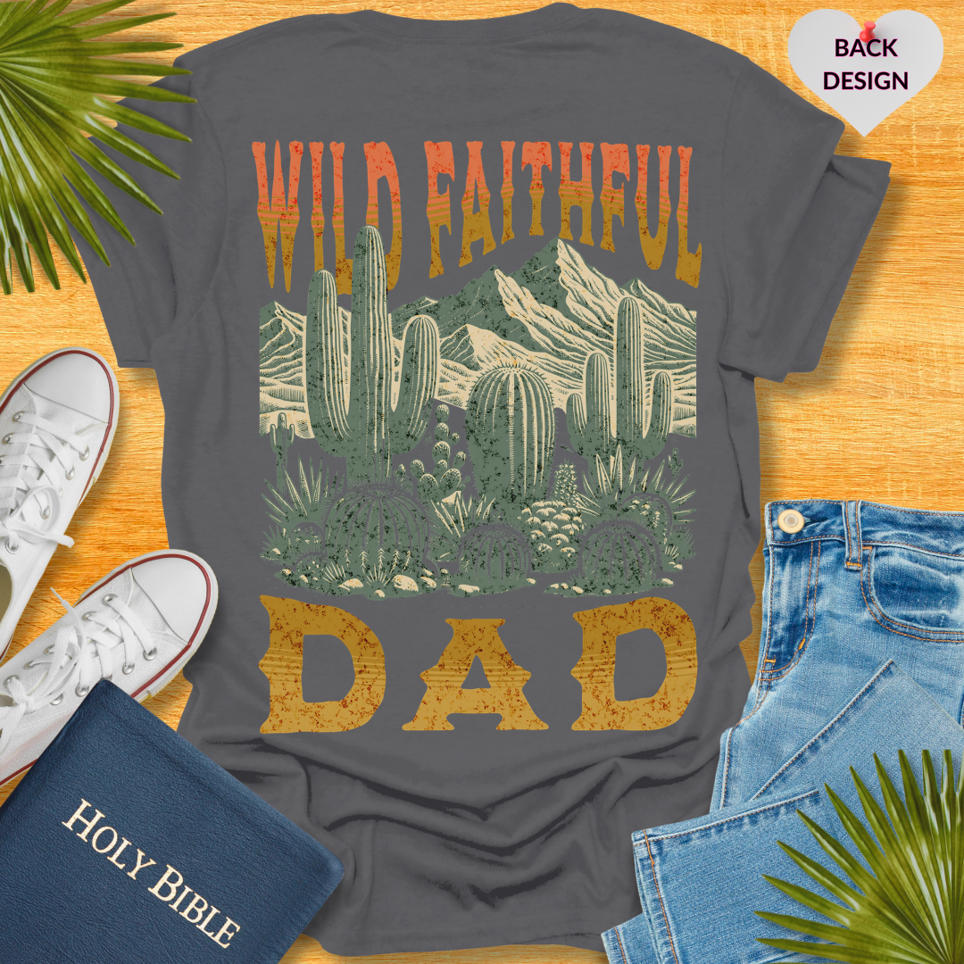 Wild Faithful Dad T-Shirt