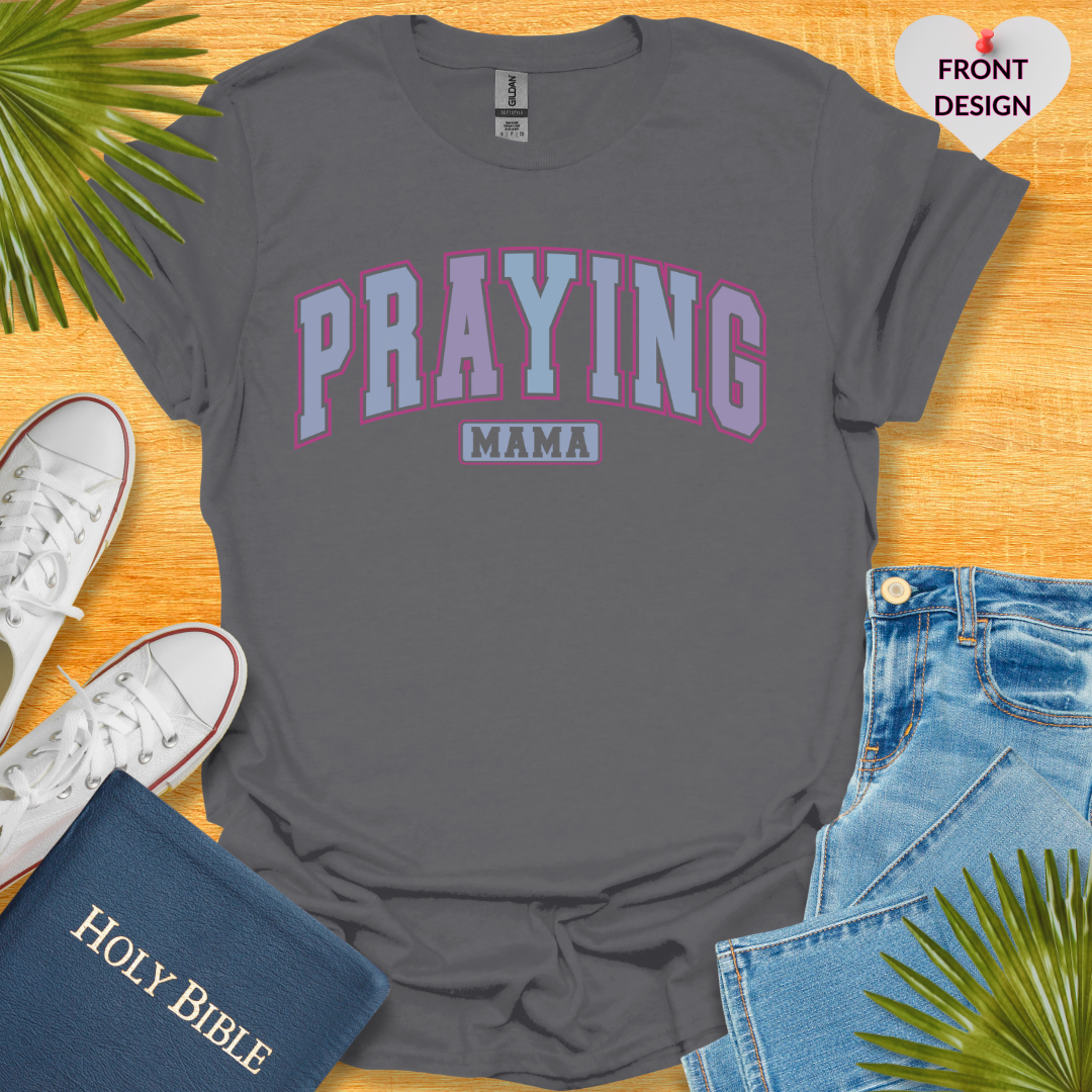 Praying MAMA T-Shirt