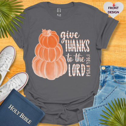 Give Thanks To The Unisex T-Shirt