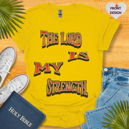 The Lord Is My Strength Unisex T-Shirt