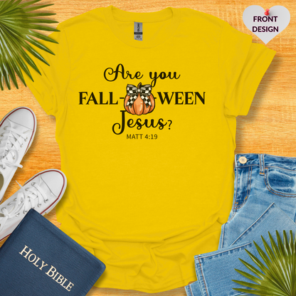 Are You Fall-o-ween Jesus? Unisex T-Shirt