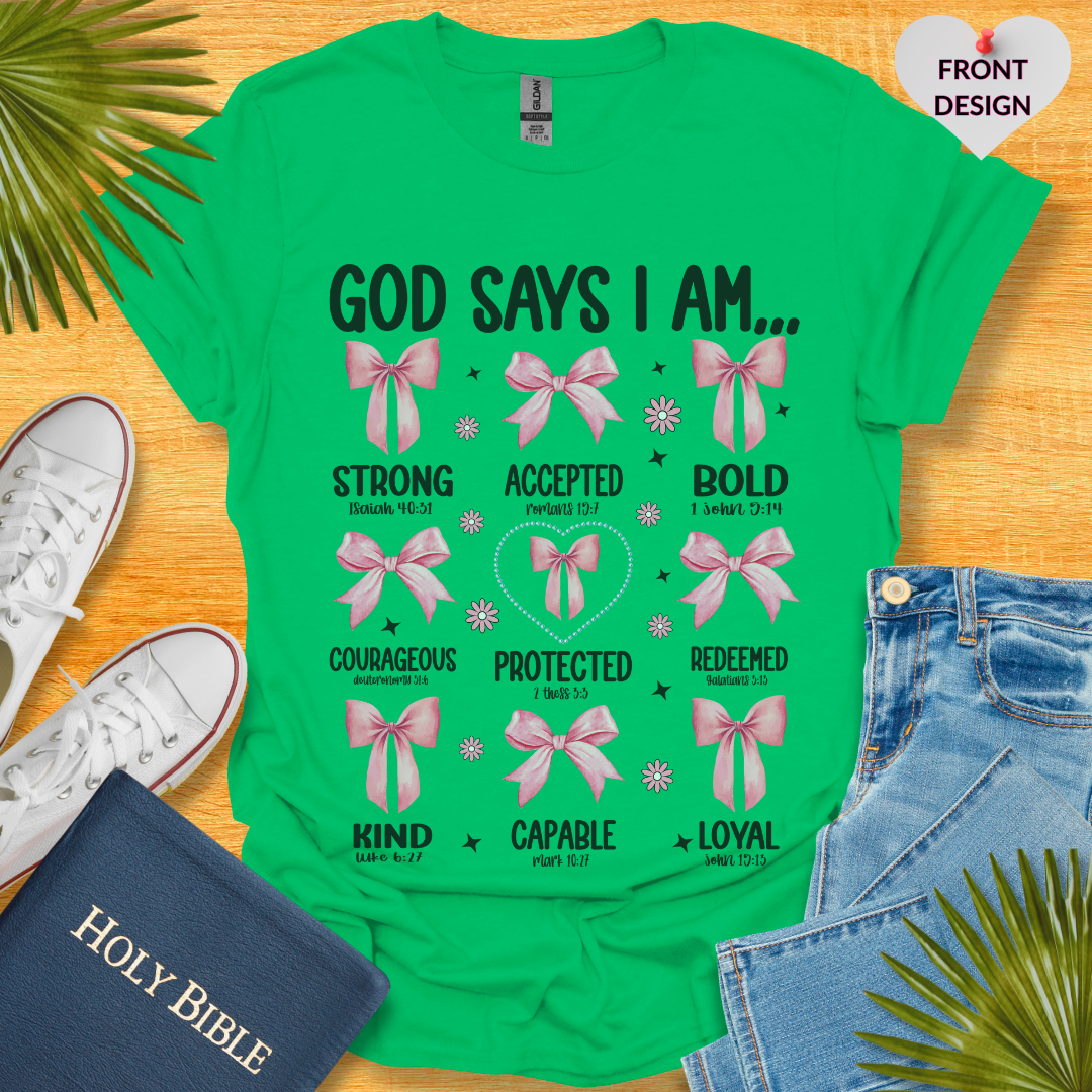 God Says I am T-Shirt