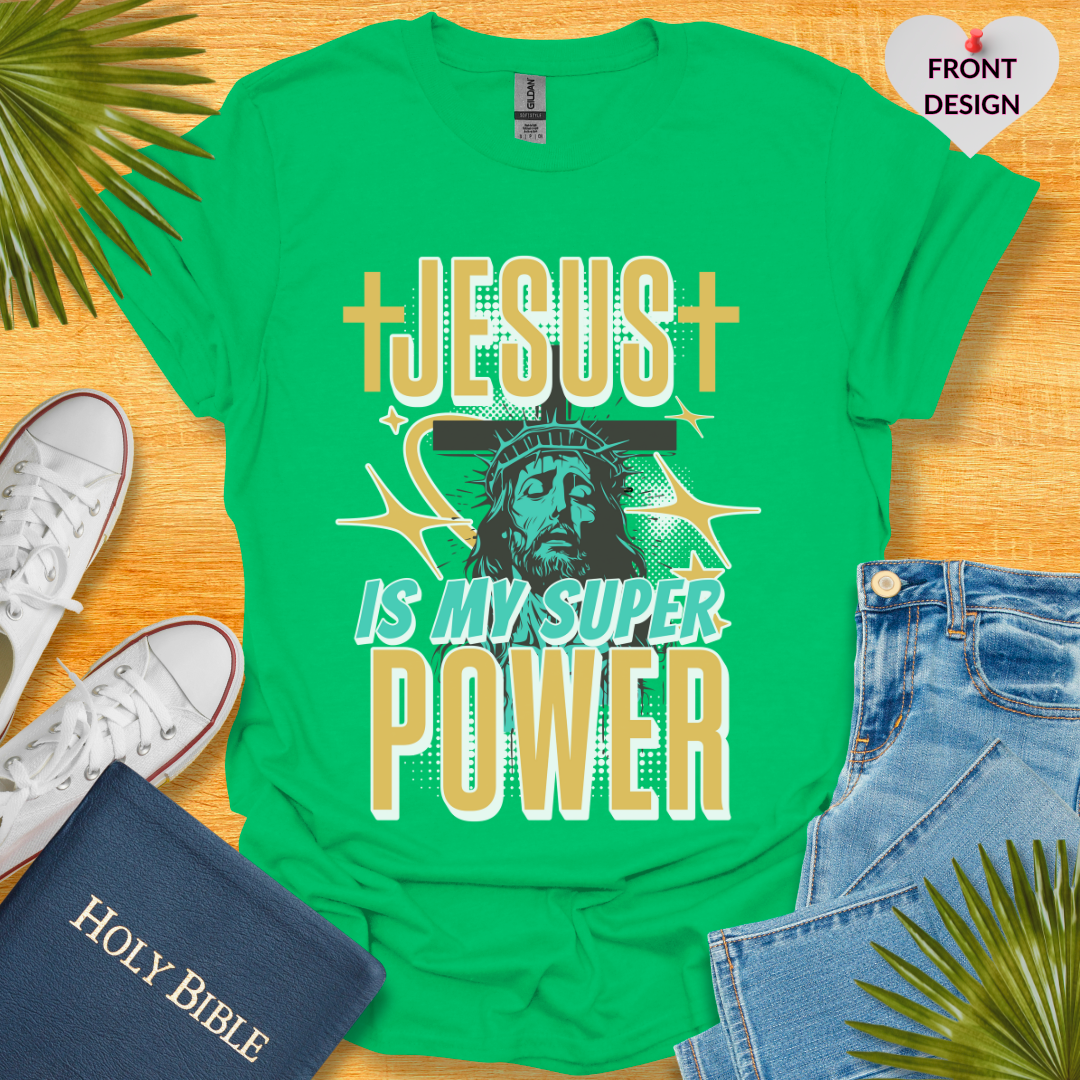 Jesus Is My Super Power Unisex T-Shirt