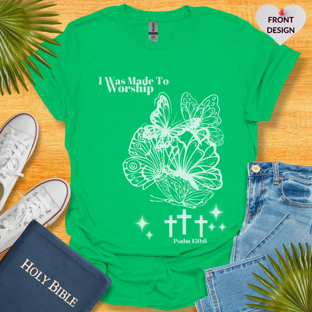 I Was Made To Worship Unisex T-Shirt