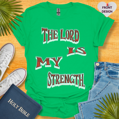 The Lord Is My Strength Unisex T-Shirt