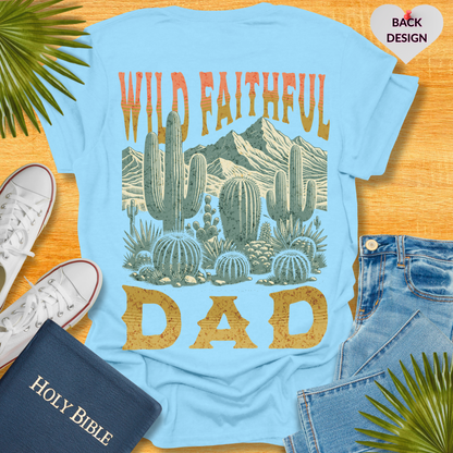 Wild Faithful Dad T-Shirt