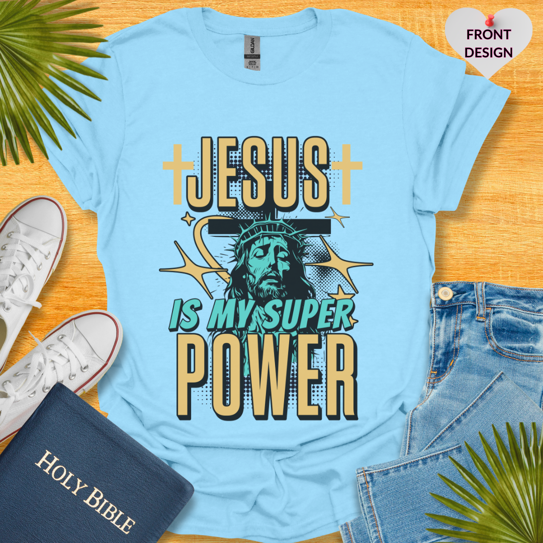 Jesus Is My Super Power Unisex T-Shirt