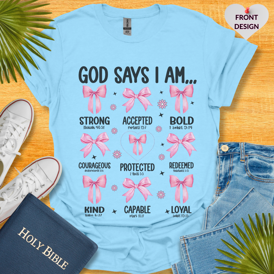 God Says I am T-Shirt