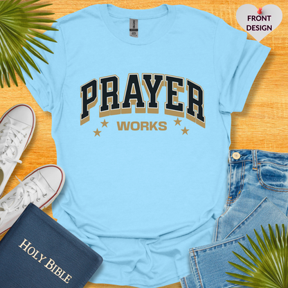 Prayer Works Unisex T-Shirt