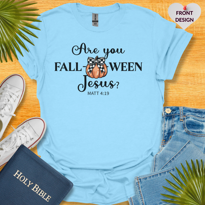 Are You Fall-o-ween Jesus? Unisex T-Shirt