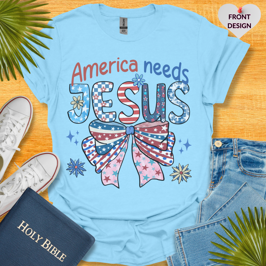 America Needs Jesus T-Shirt