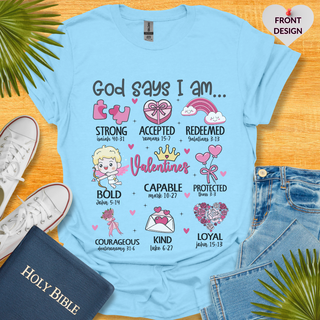 God Says I am T-Shirt