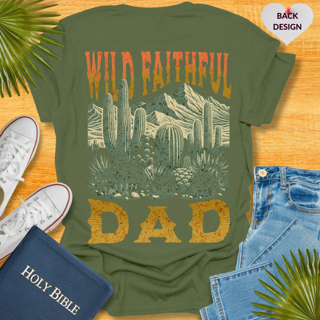 Wild Faithful Dad T-Shirt