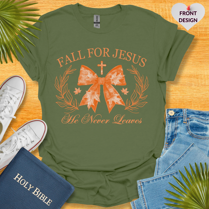 Fall For Jesus He Never Leaves T-Shirt