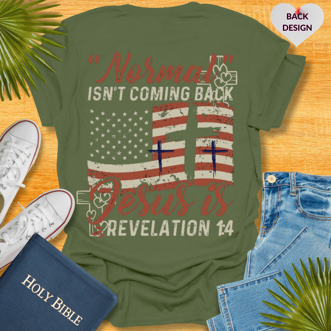 Normal Isn't Coming Back Jesus Is T-Shirt