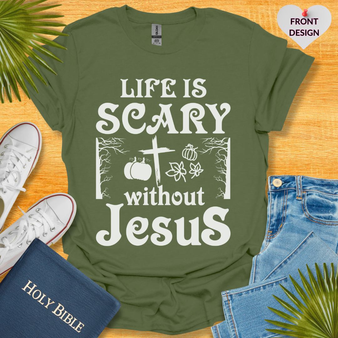 Life Is Scary Without Jesus Unisex T-Shirt