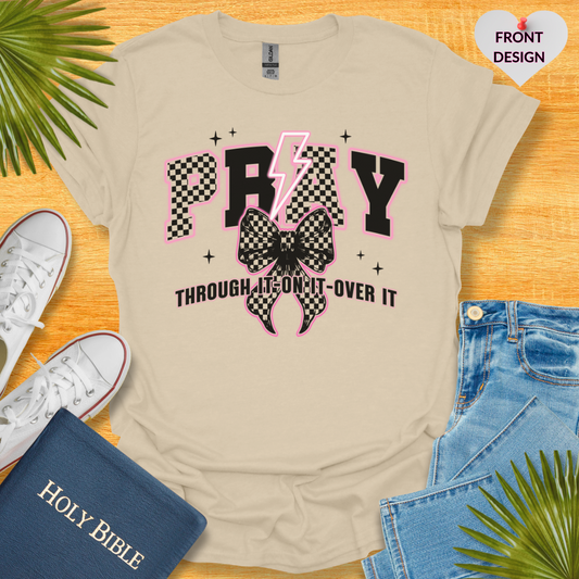 Pray Through It T-Shirt