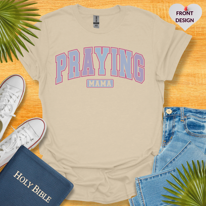 Praying MAMA T-Shirt