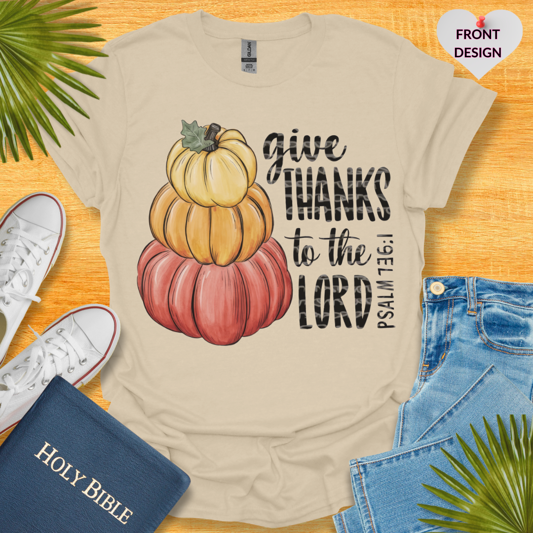 Give Thanks To The Unisex T-Shirt