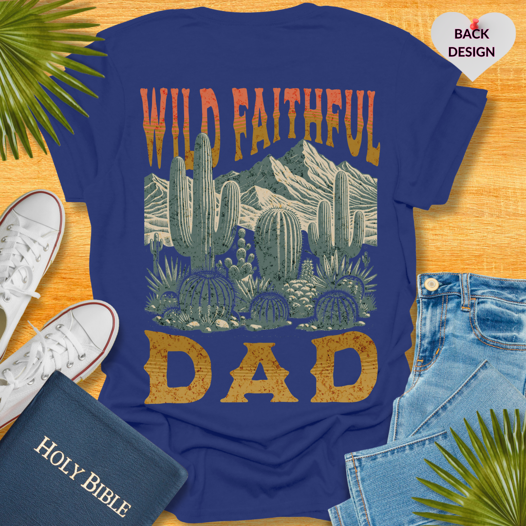 Wild Faithful Dad T-Shirt