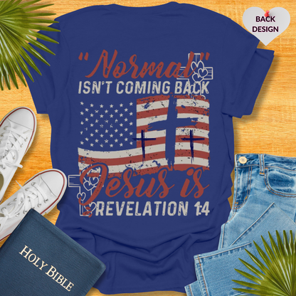 Normal Isn't Coming Back Jesus Is T-Shirt