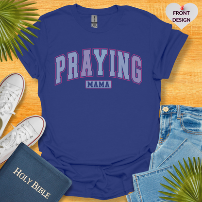 Praying MAMA T-Shirt