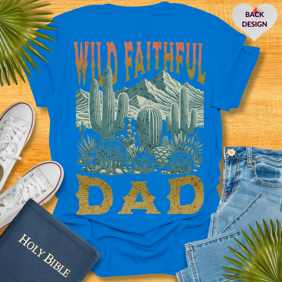 Wild Faithful Dad T-Shirt